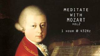 Meditate with Mozart  432Hz Classical Music  Vol 2 [upl. by Saraiya]