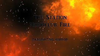 The Station Nightclub Fire  A Short Documentary  Fascinating Horror [upl. by Emerick]