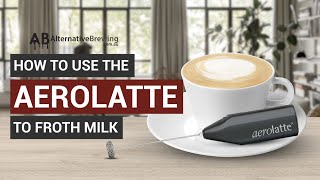 How To Use the AeroLatte To Froth Milk [upl. by Armahs]