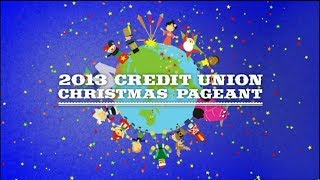 2013 Credit Union Christmas Pageant [upl. by Aibar]