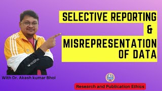 Selective Reporting amp Misrepresentation of Data  eSupport for Research  2022  Dr Akash Bhoi [upl. by Tabbi]