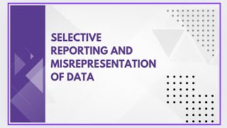 Selective reporting and misrepresentation of data [upl. by Leeke]